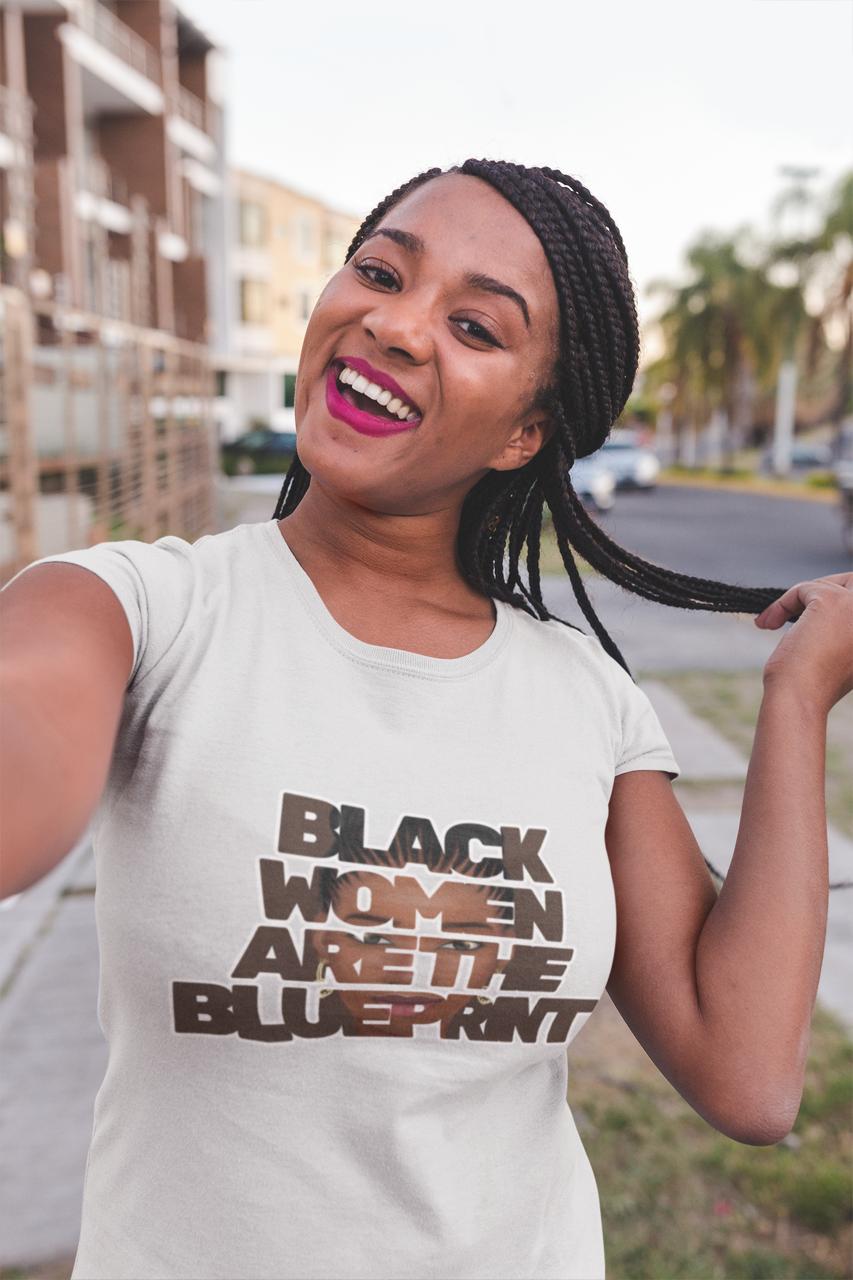 T-Shirt - Black Women Are the Blueprint