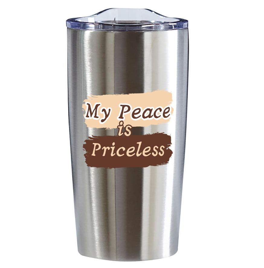 Tumbler - My Peace is Priceless